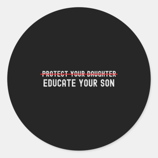 Protect Your Daughter, No Motivation Of Your Son Runder Aufkleber (Vorderseite)