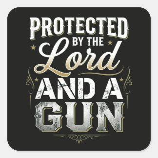 Protected by the Lord and a Gun Quadratischer Aufkleber