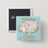 Protector not Predator Go Vegane Liebe Tiere Button (Vorne & Hinten)