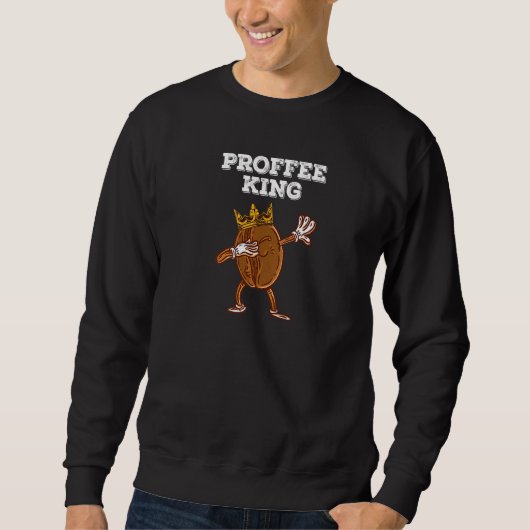 Protein Coffee Proffee King für Kaffee Sweatshirt (Vorderseite)