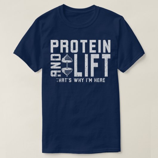 Protein und Lift deshalb bin ich hier Protein Diät T-Shirt (Design vorne)