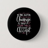 Protest Change What You Cannot Accept Black Histor Button (Vorderseite)