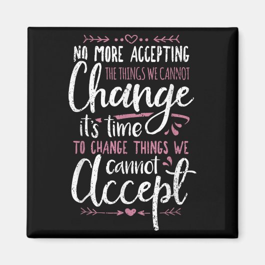 Protest Change What You Cannot Accept Black Histor Magnet (Vorne)