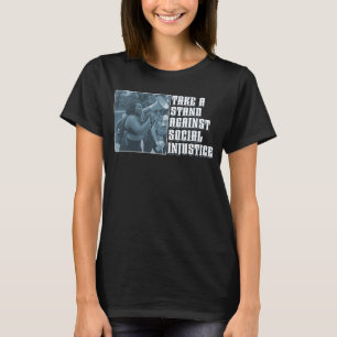 Protest gegen die soziale Ungerechtigkeit in Afrik T-Shirt