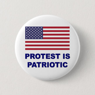 Protest ist Patriotisch Button