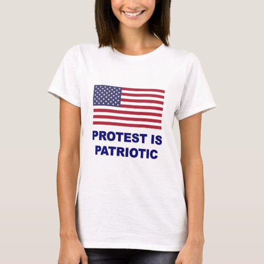 Protest ist Patriotisch T-Shirt (Vorderseite)