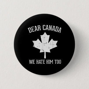 Protest Liebe Kanada Wir hassen ihn zu Ahorngleich Button