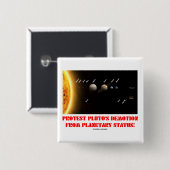 Protest-Plutos Degradierung vom planetarischen Button (Vorne & Hinten)