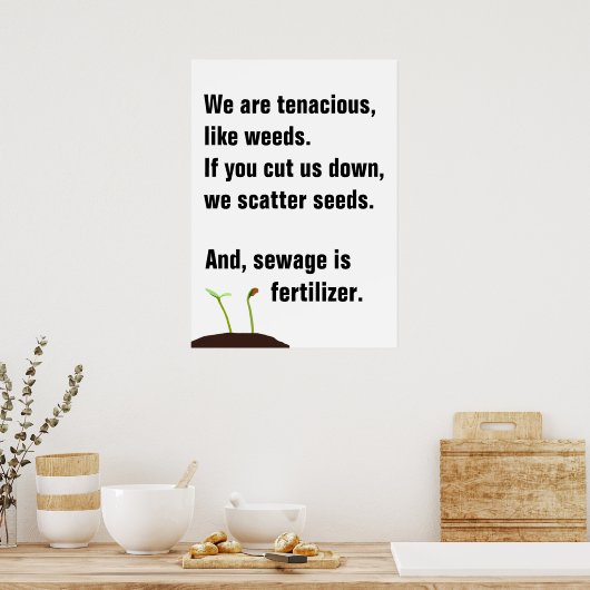 Protest poster - We are like weeds - II (Küche)