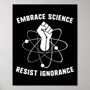 Protest von Embrace Science Resist Ignoranz Scient Poster