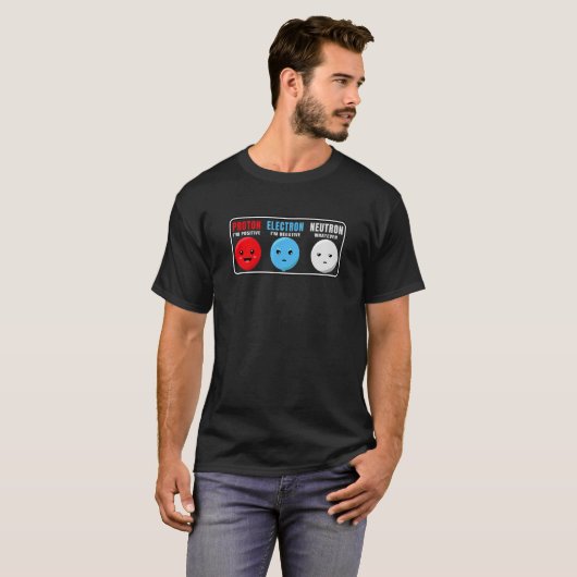 Proton Electron Neutron Positive Negative Science T-Shirt (Vorne ganz)