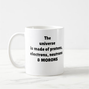 Protonen Elektronen Neutronen & Idioten Wissenscha Kaffeetasse