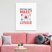 Protonen haben die Masse, die ich nicht einmal wus Leinwanddruck (Insitu (Wohnzimmer))