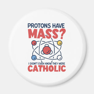 Protonen haben die Masse, die ich nicht einmal wus Magnet