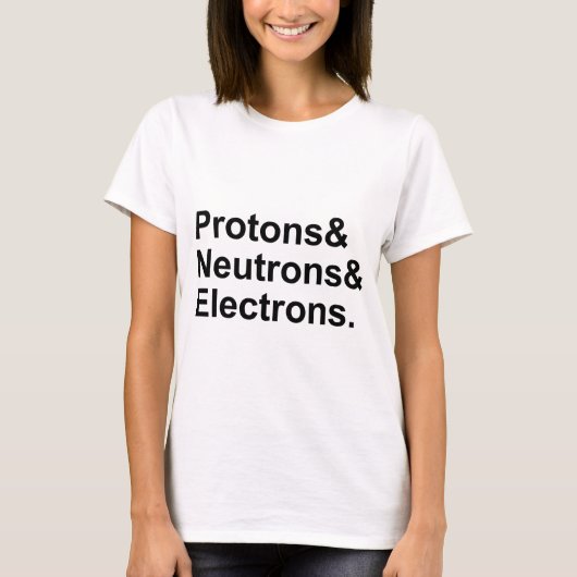 Protons Neutronen Elektronen | 3 Teile eines Atom T-Shirt (Vorderseite)