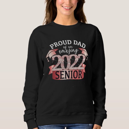 Proud 2022 Senior Dad I Elegant Rose Celebration O Sweatshirt (Vorderseite)