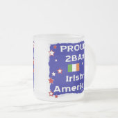 Proud 2BAn Irish-American Mattglastasse (VorderseiteRechts)
