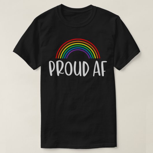 Proud AF  Gay Pride Rainbow  T-Shirt (Design vorne)