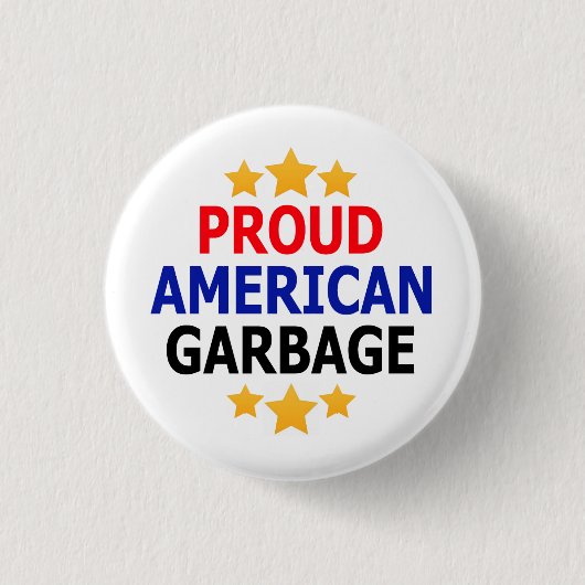 Proud American Garbage Button (Vorderseite)