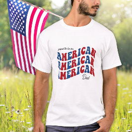 Proud AMERICAN Vater Red Blue Patriotic 4. Juli T-Shirt