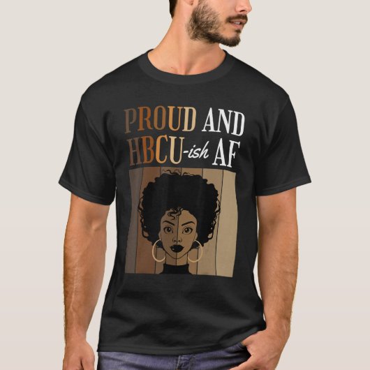 Proud And HBCU-ish AF Historical Black Colleges Un T-Shirt (Vorderseite)