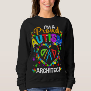 Proud Architecture Autism Awareness Liebe Autistic Sweatshirt