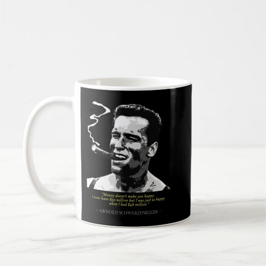 Proud Arnold Schwarzenegger Zitat Kaffeetasse (Links)