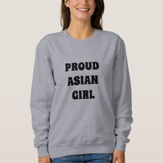 Proud Asian Girl Schwarz-Weiß-Typografie Sweatshirt (Vorderseite)