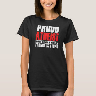 Proud Atheist Glauben Imaginary Friends Atheism Ag T-Shirt