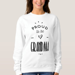 Proud BE GRANDMA Sweatshirt