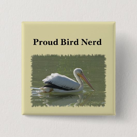 Proud Bird Nerd Pelican Foto Vogelbeobachtung Hobb Button (Vorderseite)
