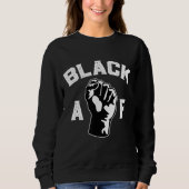 Proud Black Af Pro Black Pride Stolz Afrika Ameri Sweatshirt (Vorderseite)