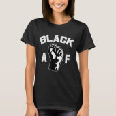 Proud Black Af Pro Black Pride Stolz Afrika Ameri T-Shirt (Vorderseite)