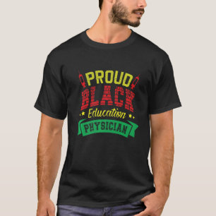 Proud Black Bildung Arzt Ärztliche Ärztin Hos T-Shirt