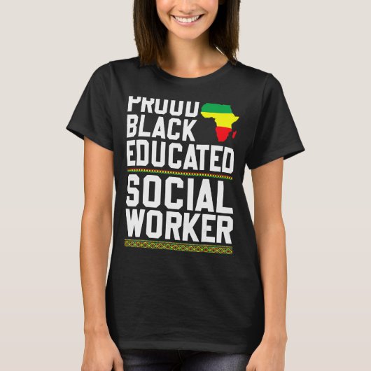 Proud Black Educated Social Worker Strong Black Pr T-Shirt (Vorderseite)