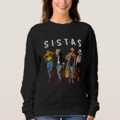 Proud Black Sistas Queen Melanin Afrikanisch Ameri Sweatshirt (Vorderseite)