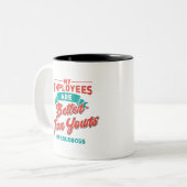 Proud Boss: My Employees Are Better Than Yours Zweifarbige Tasse (Vorderseite Links)
