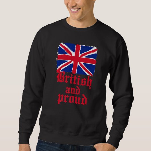 Proud British Patriotic Man Women and Child  1 Sweatshirt (Vorderseite)