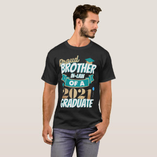Proud Brother in Law of a 2021 Graduate T-Shirt