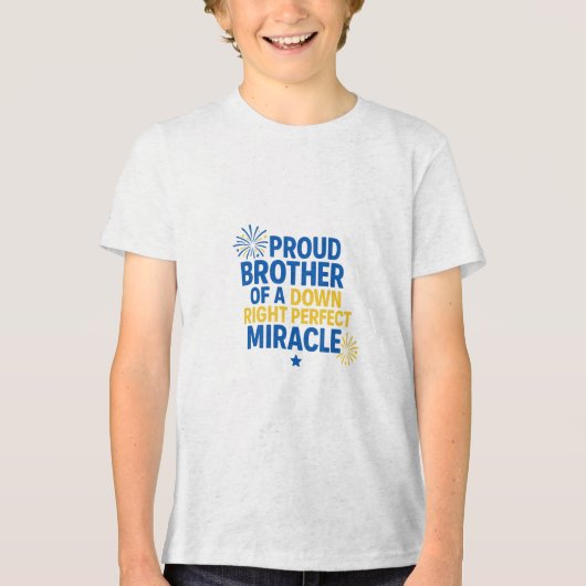 Proud Brother of a Down Right Perfect Miracle Tri-Blend Shirt (Vorderseite)
