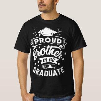 Proud Brother of the Graduate - Celebration T-Shirt