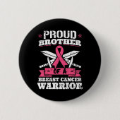 Proud Bruder von Brustkrebs Krieger rosa Awaren Button (Vorderseite)