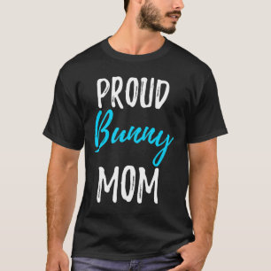 Proud Bunny Mama Funny Bunny Rabbit Geschenk Idee T-Shirt