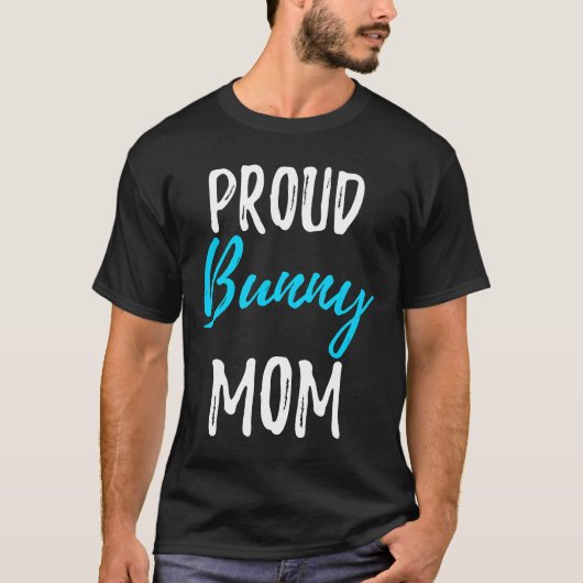 Proud Bunny Mama Funny Bunny Rabbit Geschenk Idee T-Shirt (Vorderseite)
