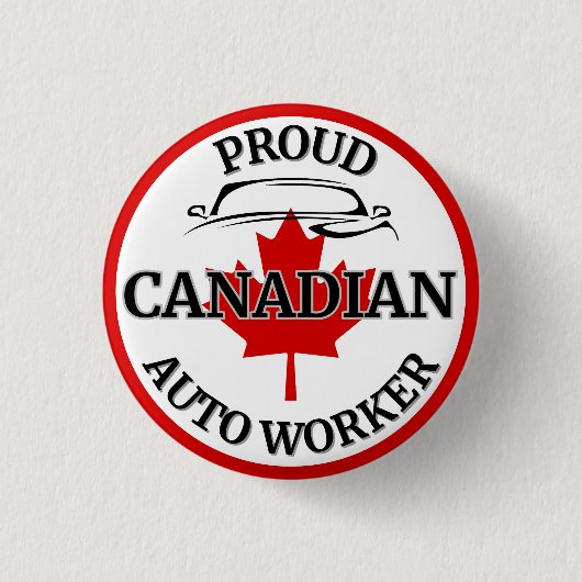 "Proud Canadian Auto Worker" Maple Leaf Kanada Button (Vorderseite)