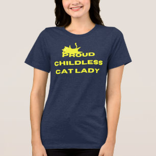 Proud Childless Cat Lady Tri-Blend Shirt