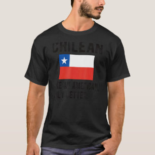 Proud chilenische Flag Chile Geborene chilenische T-Shirt