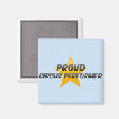 Proud Circus Performer Magnet (Vorderseite/Rückseite)