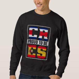 Proud Costa Rican Spanish Mix Costa Rica und Spani Sweatshirt