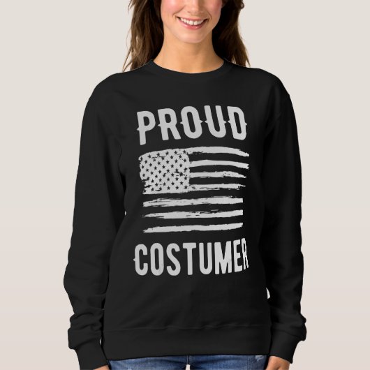 Proud Costumer Profession American Flag Sweatshirt (Vorderseite)